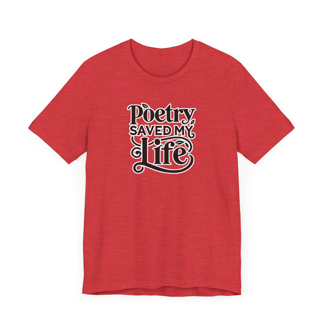 Poetry Saved My Life T-shirt, Poetry Shirt