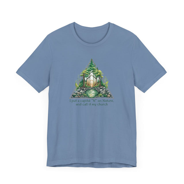 Nature is my church Tee, Nature T-shirt