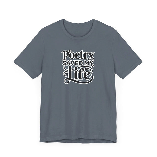 Poetry Saved My Life T-shirt, Poetry Shirt