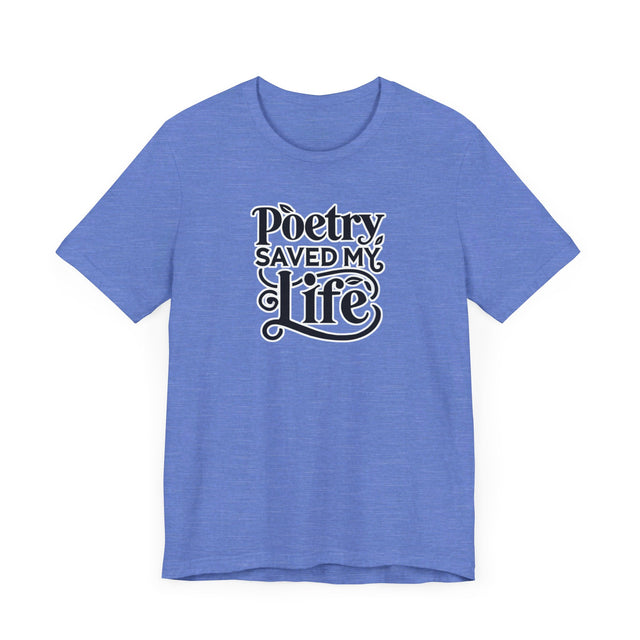 Poetry Saved My Life T-shirt, Poetry Shirt