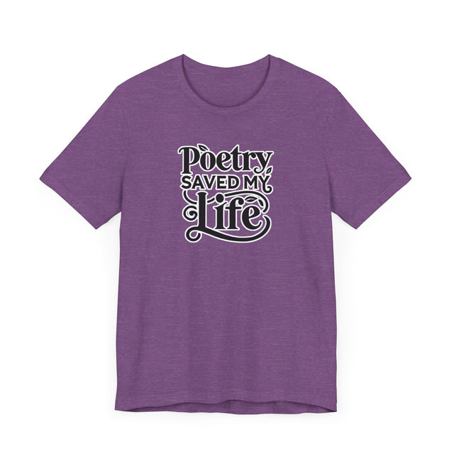 Poetry Saved My Life T-shirt, Poetry Shirt