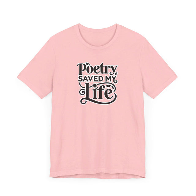 Poetry Saved My Life T-shirt, Poetry Shirt