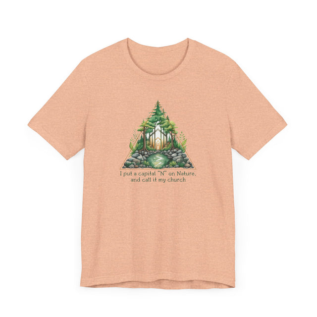 Nature is my church Tee, Nature T-shirt