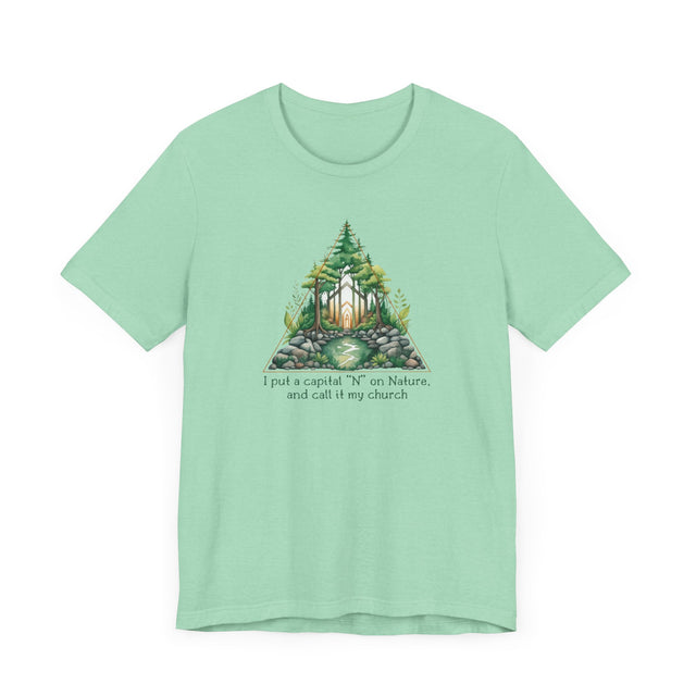 Nature is my church Tee, Nature T-shirt