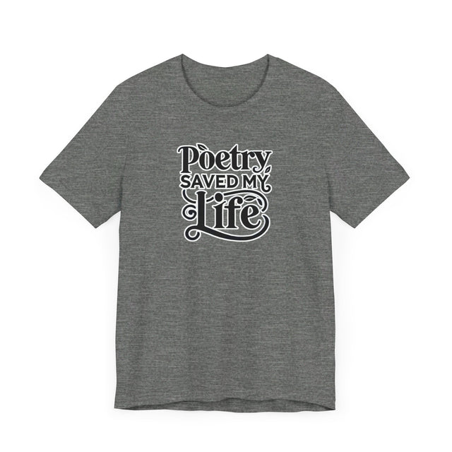 Poetry Saved My Life T-shirt, Poetry Shirt